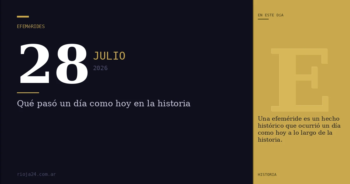 Efemérides del 28 de julio de 2026: ¿Qué pasó un día como hoy?