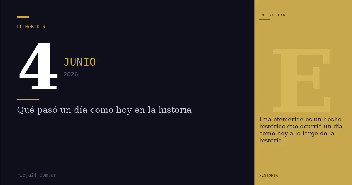 Efemérides del 4 de junio de 2026: ¿Qué pasó un día como hoy?